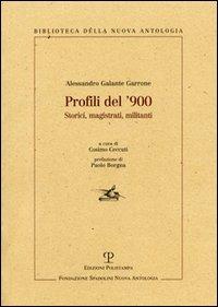Profili del '900. Storici, magistrati, militanti - Alessandro Galante Garrone - copertina