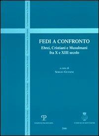 Fedi a confronto. Ebrei, cristiani e musulmani fra X e XIII secolo - copertina
