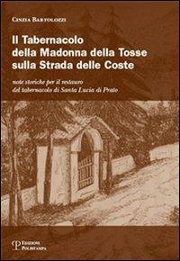 Il tabernacolo della Madonna della Tosse sulla strada delle coste - Cinzia Bartoluzzi - copertina