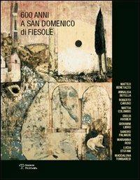 Seicento anni a San Domenico di Fiesole. Catalogo della mostra (Fiesole-Firenze, 21 ottobre-19 novembre 2006) - copertina