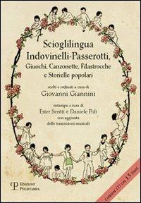 Scioglilingua indovinelli-passerotti. Giuochi, canzonette, filastrocche e storielle popolari scelti e ordinati a cura di Giovanni Giannini. Con CD Audio - copertina