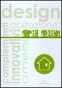 Dacia design. Design abitazione: complementi innovativi ameni - Elisabetta Cianfanelli - copertina