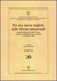 Per una nuova stagione delle riforme istituzionali. Atti del Seminario di studi (Firenze, 25 settembre 2006) - copertina