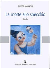 La morte allo specchio - Duccio Magnelli - copertina
