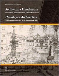 Architettura himalayana. Architettura tradizionale nella valle di Kathmandu. Ediz. italiana e inglese - Valerio Sestini,Enzo Somigli - copertina