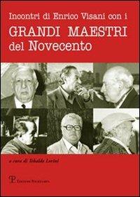 Incontri di Enrico Visani con i grandi maestri del Novecento - copertina