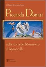 Piccarda Donati. Nella storia del Monastero di Monticelli