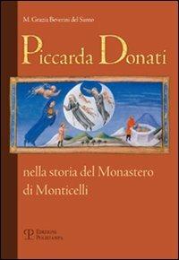 Piccarda Donati. Nella storia del Monastero di Monticelli - M. Grazia Beverini Del Santo - copertina