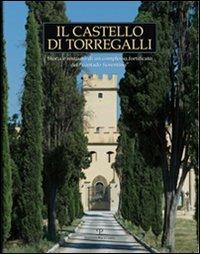 Il castello di Torregalli. Storia e restauro di un complesso fortificato del «contado fiorentino» - copertina