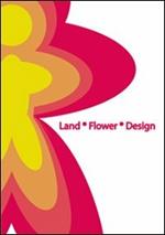 Land Flower Design. Marchi dell'eccellenza pistoiese