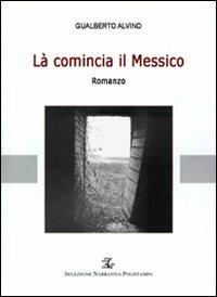 Là comincia il Messico - Gualberto Alvino - copertina