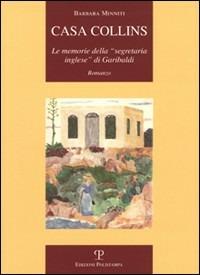 Casa Collins. Le memorie della «segretaria inglese» di Garibaldi - Barbara Minniti - copertina