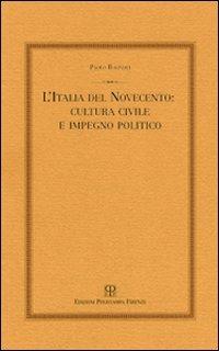 L' Italia del Novecento: cultura civile e impegno politico - Paolo Bagnoli - copertina