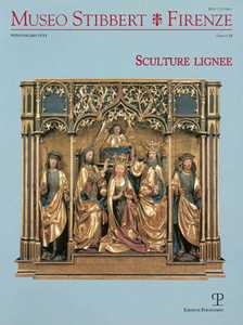 Museo Stibbert. Firenze. Ediz. bilingue. Vol. 12: Sculture lignee. Ediz. italiana e inglese