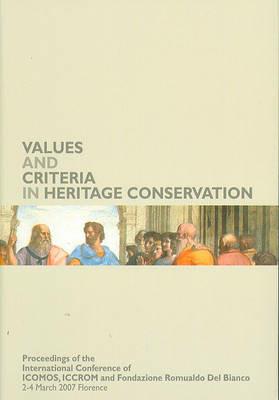 Values and Criteria in Heritage Conservation. Proceedings of the International Conference (Florence, March 2nd-4th 2007) - copertina