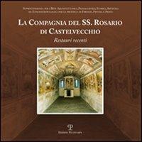 La Compagnia del Ss. Rosario di Castelvecchio. Restauri recenti - copertina