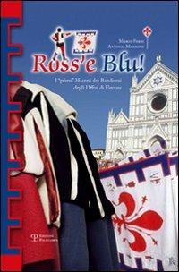 Ross'e blu! I primi 35 anni dei bandierai degli Uffizi di Firenze - Marco Ferri,Antonio Marrone - copertina