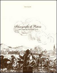 Iconografia di Pistoia. Nelle stampe dal XV al XIX secolo - Mario Lucarelli - copertina