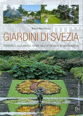 Giardini di Svezia. Passione e cultura del verde dall'Ottocento ai giorni nostri - Sonia Santella - copertina