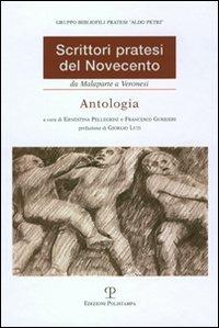 Scrittori pratesi del Novecento. Da Malaparte a Veronesi. Antologia - copertina