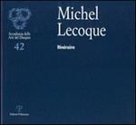 Michel Lecoque. Itinéraire. Ediz. italiana e francese