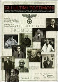 Gli ultimi testimoni. Storie e ricordi degli internati militari nei lager nazisti - copertina