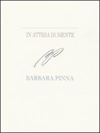 In attesa di niente. Barbara Pinna. Ediz. italiana e inglese - copertina
