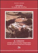 Il Chianti. Storia, arte, cultura, territorio. Ediz. illustrata. Vol. 26: Cellole. Un castello della Val di Pesa.