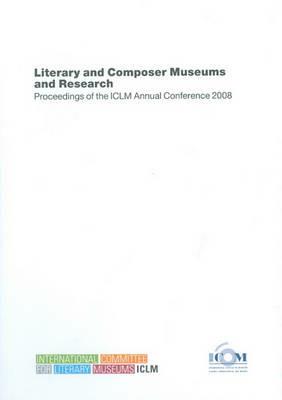 Literary and composer museums and research. Proceeding of the ICLM annual coference 2008 - copertina