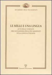 Le mille e una lingua. Atti delle tornate dell'accademia degli incamminati sulla lingua italiana - copertina