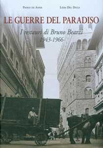 Le guerre del paradiso. Bruno Bearzi 1943-1966