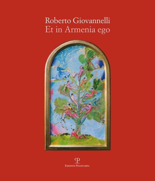 Roberto Giovannelli. Et in Armenia ego. Ediz. illustrata - copertina