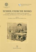 School exercise books. A complex source for a history of the approach to schooling and education in the 19th and 20th centuries