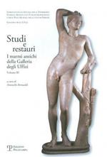 Studi e restauri. I marmi antichi della galleria degli Uffizi. Vol. 3