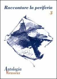 Antologia Vieusseux (2009). Vol. 44: Raccontare la periferia