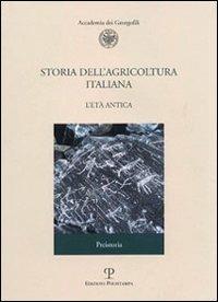 Storia dell'agricoltura italiana. Vol. 1\1: L'età antica. Preistoria. - copertina