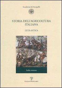 Storia dell'agricoltura italiana. Vol. 1\2: L'età antica. Italia romana. - copertina