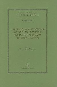 Emendationes quorundam locorum ex Alexandro ad Alfonsum primum aragonum regem - Lorenzo Valla - copertina