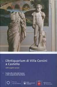 Antiquarium di villa Corsini a Castello. Guida alla visita del museo e alla scoperta del territorio. Ediz. multilingue
