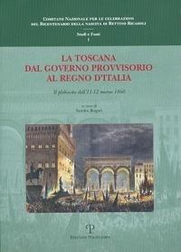 La Toscana dal governo provvisorio al Regno d'Italia. Il plebiscito dell'11-12 marzo 1860. Atti della Giornata di studi (Firenze, 26 febbraio 2010) - copertina