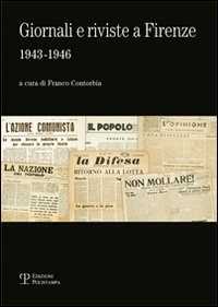 Giornali e riviste a Firenze (1943-1946). Catalogo della mostra (Firenze, 16 novembre-31 dicembre 2010)