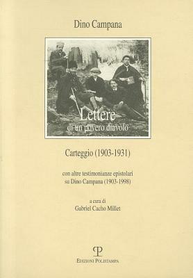 Lettere di un povero diavolo. Carteggio (1903-1931). Con Altre testimonianze epistolari su Dino Campana (1903-1998) - Dino Campana - copertina