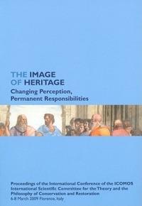 The image of heritage. Changing perception, permanent responsibilities - copertina
