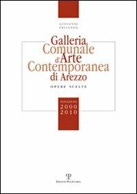 Galleria comunale d'arte contemporanea di Arezzo. Opere scelte. Donazioni 2000-2010 - Giovanni Faccenda - 2