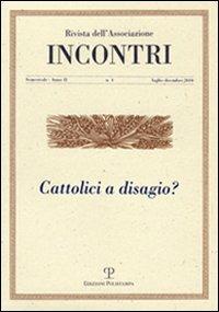 Incontri. Vol. 4: Cattolici a disagio?. - copertina