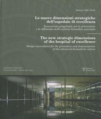 Le nuove dimensioni strategiche dell'ospedale di eccellenza. Ediz. italiana e inglese - Romano Del Nord - copertina