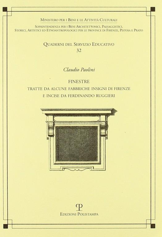 Finestre. Tratte da alcune fabbriche insigni di Firenze e incise da Ferdinando Ruggieri - Claudio Paolini - 4