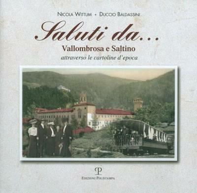 Saluti da... Vallombrosa e Saltino attraverso le cartoline d'epoca - Duccio Baldassini,Nicola Wittum - copertina