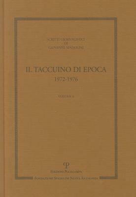 Scritti giornalistici. Vol. 6: Il taccuino di Epoca 1972-1976. - Giovanni Spadolini - copertina