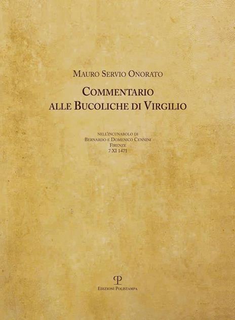 Commentario alle Bucoliche di Virgilio nell'incunabolo di Bernardo e Domenico Cennini (Firenze, 7 novembre 1471) - Servio - 4